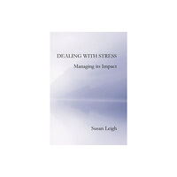 Stellar Books Publishing Dealing with Stress, Managing its Impact (häftad, eng)