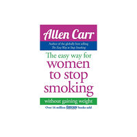 Arcturus publishing ltd The Easy Way for Women to Stop Smoking (häftad, eng)