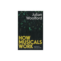 Nick Hern Books How Musicals Work (häftad, eng)