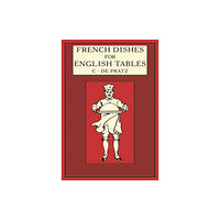 Mount Orleans Press French Dishes for English Tables (inbunden, eng)