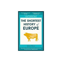 Old Street Publishing The Shortest History of Europe (häftad, eng)