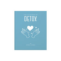 Headline Publishing Group The Little Book of Detox (inbunden, eng)