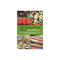 Royal Horticultural Society The Horticultural Show Handbook (bok, spiral, eng)