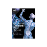 Jessica kingsley publishers Spine and Joint Articulation for Manual Therapists (häftad, eng)