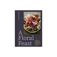 Gemini Books Group Ltd A Floral Feast (inbunden, eng)