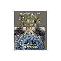 First Stone Publishing Scent Training For Every Dog (häftad, eng)