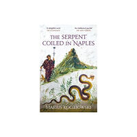 Haus Publishing The Serpent Coiled in Naples (häftad, eng)