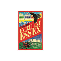 Old Street Publishing Excellent Essex (häftad, eng)