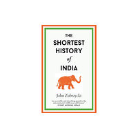 Old Street Publishing The Shortest History of India (inbunden, eng)