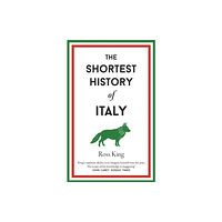 Old Street Publishing The Shortest History of Italy (inbunden, eng)