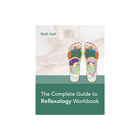 Lotus Publishing The Complete Guide to Reflexology Workbook (häftad, eng)