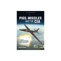 Helion & Company Pigs, Missiles and the CIA Volume 2 (häftad, eng)