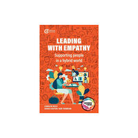 Critical Publishing Ltd Leading with Empathy (häftad, eng)