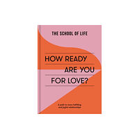 The School of Life Press How Ready Are You For Love? (häftad, eng)