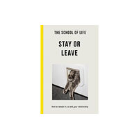 The School of Life Press The School of Life - Stay or Leave (häftad, eng)