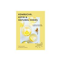 Smith Street Books Kombucha, Kefir & Natural Sodas (inbunden, eng)