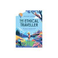 Smith Street Books The Ethical Traveller (inbunden, eng)