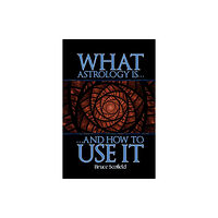 Wessex Astrologer Ltd What Astrology is and How To Use it (häftad, eng)