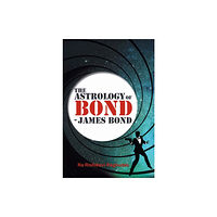 Wessex Astrologer Ltd The Astrology of Bond - James Bond (inbunden, eng)