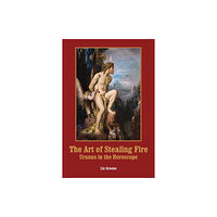 Wessex Astrologer Ltd The Art of Stealing Fire (häftad, eng)