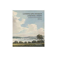Paul Mellon Centre for Studies in British Art Landscape Design and Revolution in Ireland and the United States, 1688-1815 (inbunden, eng)