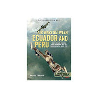 Helion & Company Air Wars Between Ecuador and Peru, Volume 2 (häftad, eng)