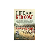 Helion & Company Life in the Red Coat: the British Soldier 1721-1815 (häftad, eng)