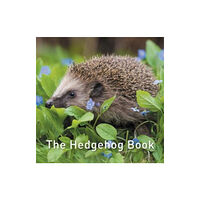 Graffeg Limited Nature Book Series: The Hedgehog Book (inbunden, eng)