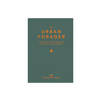 Hoxton Mini Press The Urban Forager (inbunden, eng)