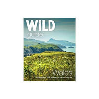 Wild Things Publishing Ltd Wild Guide Wales and Marches (häftad, eng)