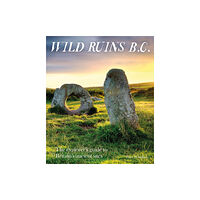 Wild Things Publishing Ltd Wild Ruins BC (häftad, eng)