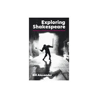 Nick Hern Books Exploring Shakespeare (häftad, eng)