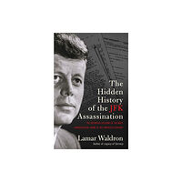 Scribe Publications The Hidden History of the JFK Assassination (häftad, eng)