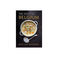 Grub Street Publishing The Taste of Belgium (inbunden, eng)