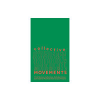 Monash University Publishing Collective Movements (häftad, eng)