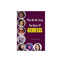 Wymer Publishing Play Me My Song - The Music of Genesis (häftad, eng)