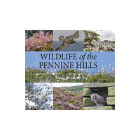 Merlin Unwin Books Wildlife of the Pennine Hills (inbunden, eng)