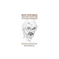 Australian Scholarly Publishing Ron Edwards and the Fight For Australian Tradition (inbunden, eng)