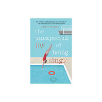 Octopus publishing group The Unexpected Joy of Being Single (häftad, eng)