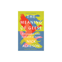 Chelsea Green Publishing UK The Meaning of Geese (häftad, eng)