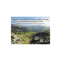 Fircone Books Ltd Walking the Old Ways of East Breconshire and the Black Mountains (häftad, eng)