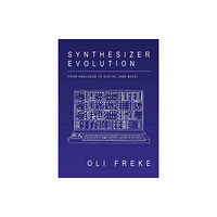 Velocity Press Synthesizer Evolution: From Analogue to Digital (and Back) (häftad, eng)