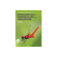 John Beaufoy Publishing Ltd A Photographic Field Guide to the Dragonflies & Damselflies of Singapore (inbunden, eng)