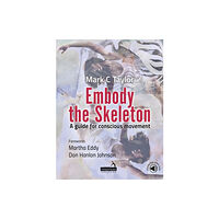 Jessica kingsley publishers Embody the Skeleton (häftad, eng)