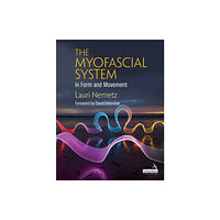 Jessica kingsley publishers The Myofascial System in Form and Movement (häftad, eng)