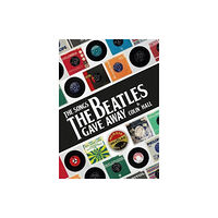 Great Northern Books Ltd The Songs The Beatles Gave Away (inbunden, eng)