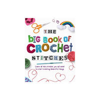 Danann Media Publishing Limited The Big Book of Crochet Stitches (häftad, eng)