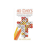 Darton, Longman & Todd Ltd 40 Days With Labyrinths (häftad, eng)