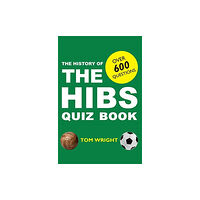 Luath Press Ltd The History of the Hibs Quiz Book (häftad, eng)