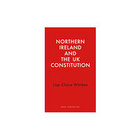 Haus Publishing Northern Ireland and the UK Constitution (häftad, eng)